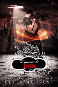 Baixar Une nuance de vampire 7: L’aurore du jour (French Edition) pdf, epub, ebook