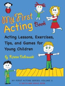 Baixar My First Acting Book: Acting Lessons, Exercises, Tis, and Games for Young Children: 11 pdf, epub, ebook
