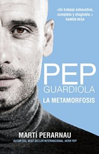 Baixar Pep Guardiola. La metamorfosis pdf, epub, ebook