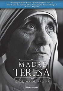Baixar Madre Teresa: Amor maior não há pdf, epub, ebook