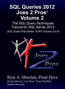 Baixar SQL Queries 2012 Joes 2 Pros® Volume 2: The SQL Query Techniques Tutorial for SQL Server 2012 (SQL Exam Prep Series 70-461 Volume 2 of 5) (English Edition) pdf, epub, ebook