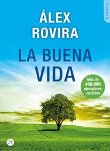 Baixar LA BUENA VIDA: BEST SELLER INTERNACIONAL Sobre el arte de vivir (Spanish Edition) pdf, epub, ebook