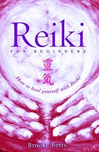Baixar Reiki for Beginners: How to Heal Yourself with Reiki (English Edition) pdf, epub, ebook