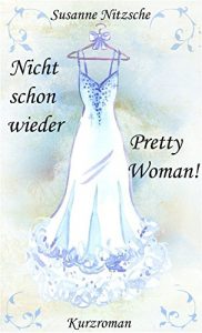 Baixar Nicht schon wieder Pretty Woman! (German Edition) pdf, epub, ebook