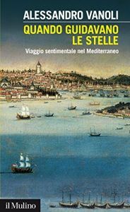 Baixar Quando guidavano le stelle: Viaggio sentimentale nel Mediterraneo (Intersezioni) pdf, epub, ebook