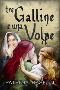 Baixar Tre Galline e una Volpe: Commedia medievale fantastica pdf, epub, ebook
