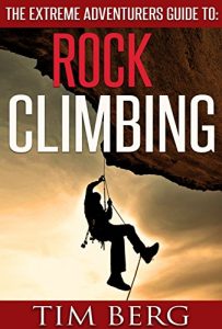 Baixar The Extreme Adventurers Guide To: Rock Climbing (English Edition) pdf, epub, ebook