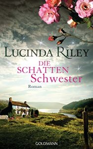 Baixar Die Schattenschwester: Roman – Die sieben Schwestern Band 3 (German Edition) pdf, epub, ebook