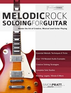 Baixar Melodic Rock Soloing for Guitar: Master the Art of Creative, Musical, Lead Guitar Playing (English Edition) pdf, epub, ebook