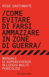 Baixar Come evitare di farsi ammazzare in zone di guerra (Saggi) pdf, epub, ebook