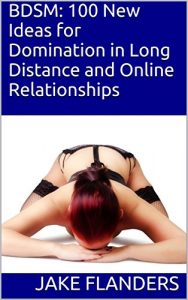 Baixar BDSM: 100 New Ideas for Domination in Long Distance and Online Relationships (English Edition) pdf, epub, ebook