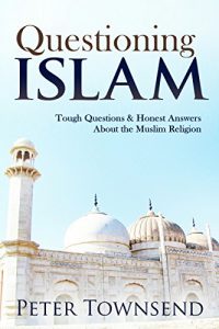 Baixar Questioning Islam: Tough Questions & Honest Answers About the Muslim Religion (English Edition) pdf, epub, ebook