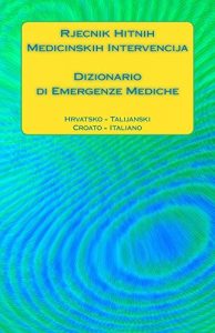 Baixar Rjecnik Hitnih Medicinskih Intervencija / Dizionario di Emergenze Mediche: Hrvatsko – Talijanski / Croato – Italiano pdf, epub, ebook