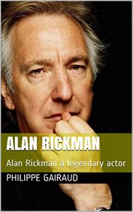 Baixar Alan Rickman: Alan Rickman a legendary actor (English Edition) pdf, epub, ebook