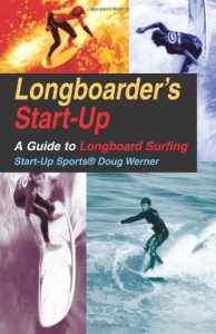 Baixar Longboarder’s Start-Up: A Guide to Longboard Surfing (Start-Up Sports series) pdf, epub, ebook