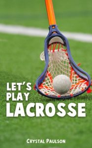 Baixar Let’s Play Lacrosse (English Edition) pdf, epub, ebook