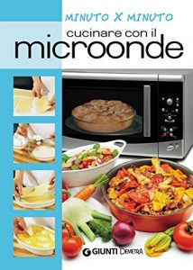 Baixar Cucinare con il microonde (Cucina minuto per minuto) pdf, epub, ebook