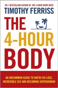 Baixar The 4-Hour Body: An Uncommon Guide to Rapid Fat-loss, Incredible Sex and Becoming Superhuman pdf, epub, ebook