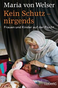 Baixar Kein Schutz – nirgends: Frauen und Kinder auf der Flucht (German Edition) pdf, epub, ebook