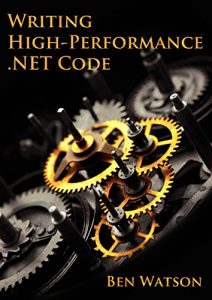 Baixar Writing High-Performance .NET Code (English Edition) pdf, epub, ebook