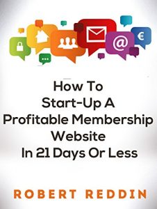 Baixar How to Start-Up a Profitable Membership Website in 21 Days or Less (English Edition) pdf, epub, ebook