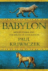 Baixar Babylon: Mesopotamia and the Birth of Civilization pdf, epub, ebook