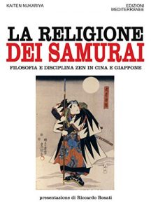 Baixar La religione dei Samurai: Filosofia e disciplina ZEN in Cina e Giappone pdf, epub, ebook