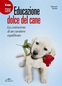 Baixar Educazione dolce del cane (Io e il mio cane) pdf, epub, ebook