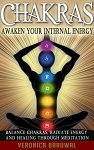 Baixar Chakras: Awaken Your Internal Energy – Balance Chakras, Radiate Energy and Healing Through Meditation (Chakras, Spirituality, Serenity) (English Edition) pdf, epub, ebook