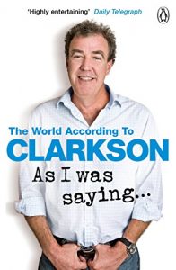 Baixar As I Was Saying . . .: The World According to Clarkson Volume 6 pdf, epub, ebook