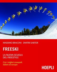 Baixar Freeski: La nuova scuola del Freestyle – Con i migliori snowpark italiani ed europei pdf, epub, ebook