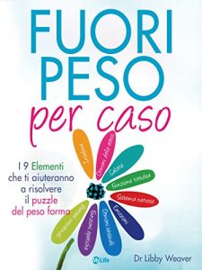 Baixar Fuori peso per caso: I 9 elementi che ti aiuteranno a risolvere il puzzle del peso forma pdf, epub, ebook