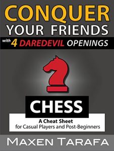 Baixar Chess: Conquer your Friends with 4 Daredevil Openings: Chess Openings for Casual Players and Post-Beginners (The Skill Artist’s Guide – Chess Strategy, Chess Books Book 2) (English Edition) pdf, epub, ebook