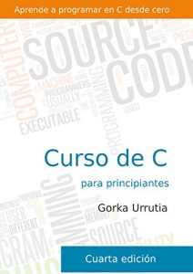 Baixar Curso de programación en C para principiantes: Aprende a programar en C desde cero. (Spanish Edition) pdf, epub, ebook