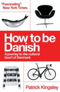 Baixar How to be Danish: A journey to the cultural heart of Denmark pdf, epub, ebook