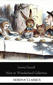 Baixar Alice in Wonderland Collection  – All Four Books [Free Audiobooks Includes ‘Alice’s Adventures in Wonderland’ ‘Alice Through the Looking Glass’+ 2 more sequels] (Heron Classics) pdf, epub, ebook