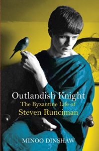 Baixar Outlandish Knight: The Byzantine Life of Steven Runciman pdf, epub, ebook