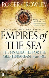 Baixar Empires of the Sea: The Final Battle for the Mediterranean, 1521-1580 (English Edition) pdf, epub, ebook