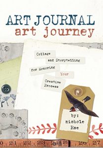 Baixar Art Journal Art Journey: Collage and Storytelling for Honoring Your Creative Process pdf, epub, ebook