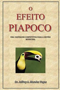 Baixar O Efeito Piapoco: Uma Vantagem Competitiva para a Gestão Municipal (Portuguese Edition) pdf, epub, ebook