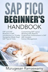 Baixar SAP FICO BEGINNER’S HAND BOOK: Your SAP User Manual, SAP for Dummies, SAP Books (SAP FICO BOOKS Book 1) (English Edition) pdf, epub, ebook
