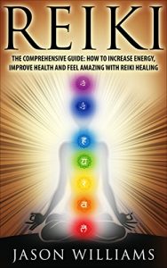 Baixar Reiki: The Comprehensive Guide – How to Increase Energy, Improve Health, and Feel Amazing with Reiki Healing (English Edition) pdf, epub, ebook
