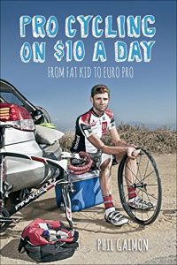 Baixar Pro Cycling on $10 a Day: From Fat Kid to Euro Pro pdf, epub, ebook