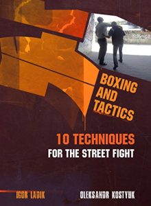 Baixar BOXING AND TACTICS. 10 TECHNIQUES FOR THE  STREET FIGHT (BOXING TRICKS FOR THE STREET FIGHT Book 2) (English Edition) pdf, epub, ebook