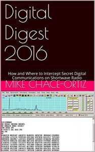 Baixar Digital Digest 2016: How and Where to Intercept Secret Digital Communications on Shortwave Radio (English Edition) pdf, epub, ebook