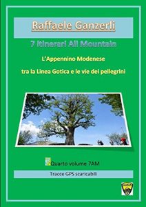 Baixar L’Appennino Modenese tra la Via Gotica e le vie dei pellegrini. 7AM 7 itinerari All Mountain pdf, epub, ebook