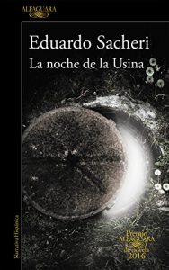 Baixar La noche de la Usina (Premio Alfaguara 2016) pdf, epub, ebook