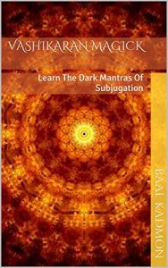 Baixar Vashikaran Magick: Learn The Dark Mantras Of Subjugation (Mantra Magick Series Book 1) (English Edition) pdf, epub, ebook