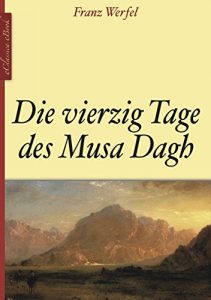 Baixar Franz Werfel: Die vierzig Tage des Musa Dagh (German Edition) pdf, epub, ebook