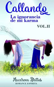 Baixar Callando la ignorancia de mi Karma: Volumen II (Spanish Edition) pdf, epub, ebook